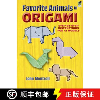预订 Favorite Animals in Origami: Step-By-Step Instructions For 12 Models [9780486291369]