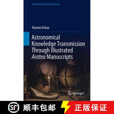 【3-4周达】精装 Astronomical Knowledge Transmission Through Illustrated Aratea Manuscripts (1st ed. 2... [9783319567839]