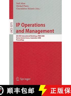 【3-4周达】IP Operations and Management: 8th IEEE International Workshop, IPOM 2008, Samos Island, Gr... [9783540873563]