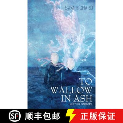 【3-4周达】To Wallow in Ash & Other Sorrows [9781951658212]