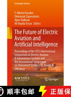 【3-4周达】The Future of Electric Aviation and Artificial Intelligence: Proceedings of the 2023 Inter... [9783031620935]