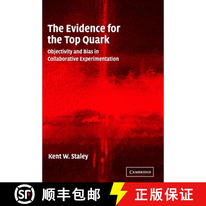 【3-4周达】The Evidence for the Top Quark: Objectivity and Bias in Collaborative Experimentation [9780521827102]