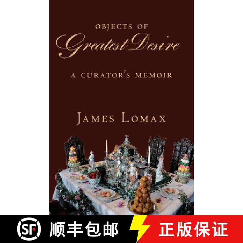 【2-3周达】Objects of Greatest Desire: A Curator's Memoir [9781912945528]