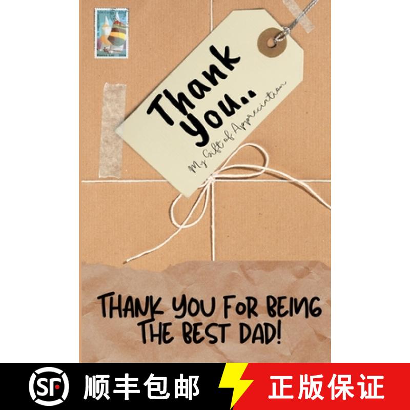 【2-3周达】Thank You For Being The Best Dad!: My Gift Of Appreciation: Full Color Gift Book | Prompte... [9781922485267]