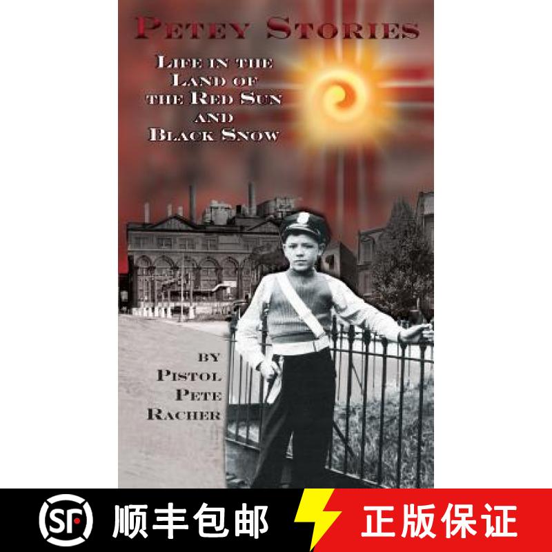 【3-4周达】Petey Stories: Life in the Land of the Red Sun and Black Snow [9780986376900]