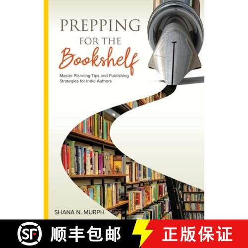 【3-4周达】Prepping for the Bookshelf: Master Planning Tips and Publishing Strategies for Indie Authors [9781736198513]