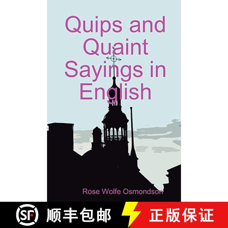 【2-3周达】Quips and Quaint Sayings in English [9780615203515]