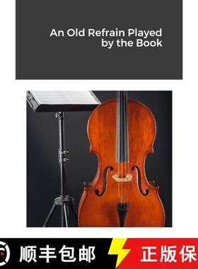 【3-4周达】An Old Refrain Played by the Book [9781312078765]