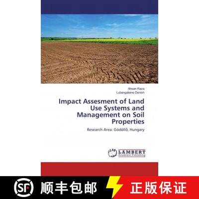 预订 Impact Assesment of Land Use Systems and Management on Soil Properties [9786139900947]