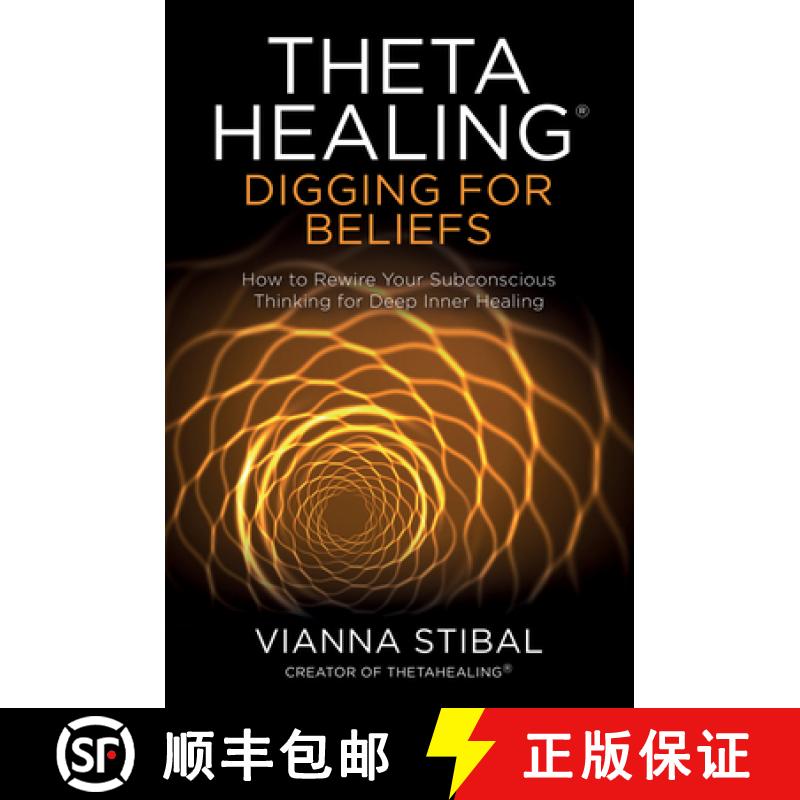 【2-3周达】ThetaHealing (R): Digging for Beliefs: How to Rewire Your Subconscious Thinking for Deep I... [9781788173469]