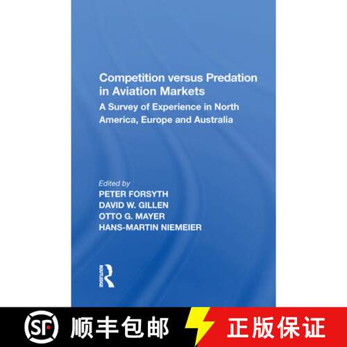 【3-4周达】Competition versus Predation in Aviation Markets : A Survey of Experience in North America... [9781138619111]