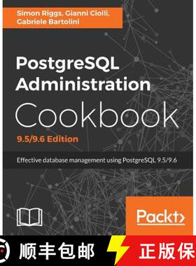 预订 PostgreSQL Administration Cookbook, 9.5/9.6 Edition : Effective database management for administ... [9781785883187]