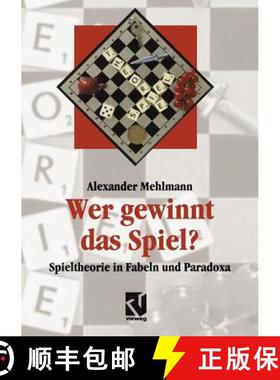 【3-4周达】Wer gewinnt das Spiel? : Spieltheorie in Fabeln und Paradoxa [9783322850249]