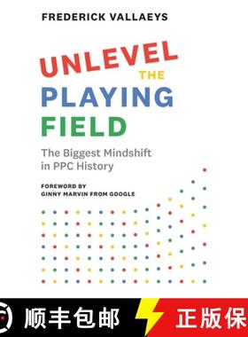 【3-4周达】Unlevel the Playing Field: The Biggest Mindshift in PPC History [9781544523330]