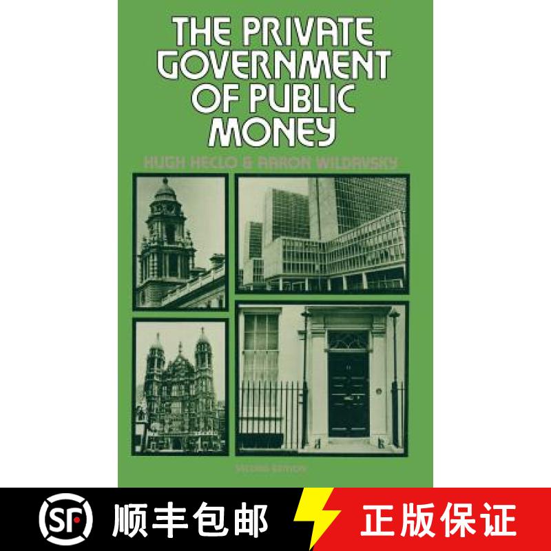 【3-4周达】The Private Government of Public Money : Community and Policy inside British Politics [9780333265468]