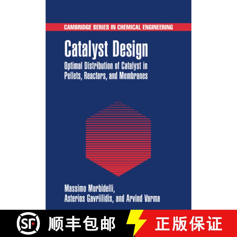 【4周达】Catalyst Design: Optimal Distribution of Catalyst in Pellets, Reactors, and Membranes - Cata... [9780521019859]