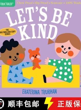 Indestructibles: Let's Be Kind (A First Book of Manners): Chew Proof · Rip Proof · Nontoxic · 100%... [9781523509874]
