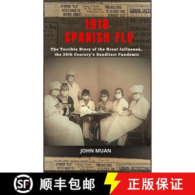 【3-4周达】1918 Spanish Flu: The Terrible Story of the Great Influenza, the 20th Century's Deadliest ... [9781801860307]