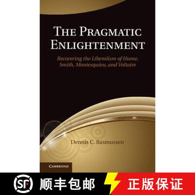 【3-4周达】精装 The Pragmatic Enlightenment: Recovering the Liberalism of Hume, Smith, Montesquieu, a... [9781107045002]