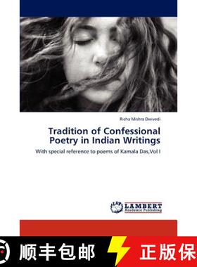 预订 Tradition of Confessional Poetry in Indian Writings [9783659225680]