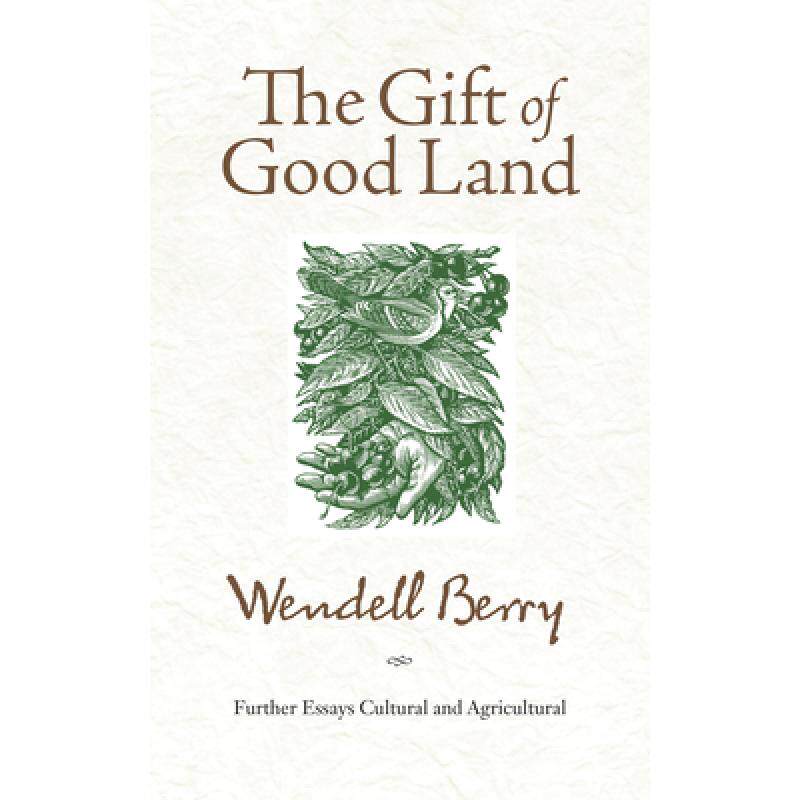 预订 the gift of good land: further essay. [9781582434841]