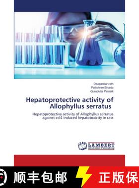 预订 Hepatoprotective activity of Allophyllus serratus [9786203409185]
