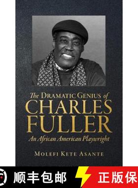 【3-4周达】The Dramatic Genius of Charles Fuller; An African American Playwright [9781942774013]