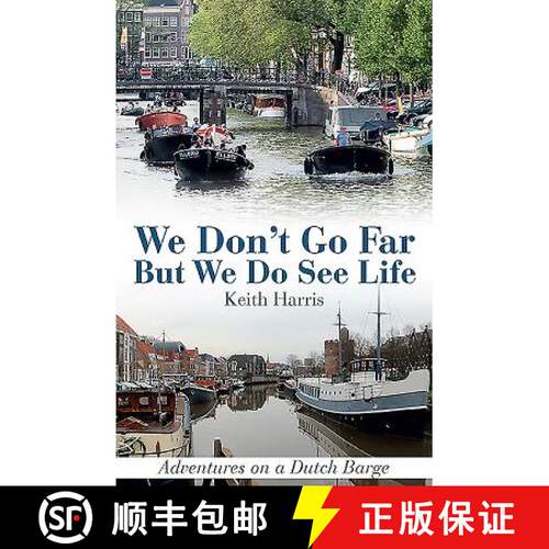 【3-4周达】精装 We Don't Go Far But We Do See Life: Adventures on a Dutch Barge [9781911658160]