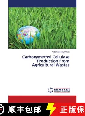 预订 Carboxymethyl Cellulase Production From Agricultural Wastes [9783659831911]