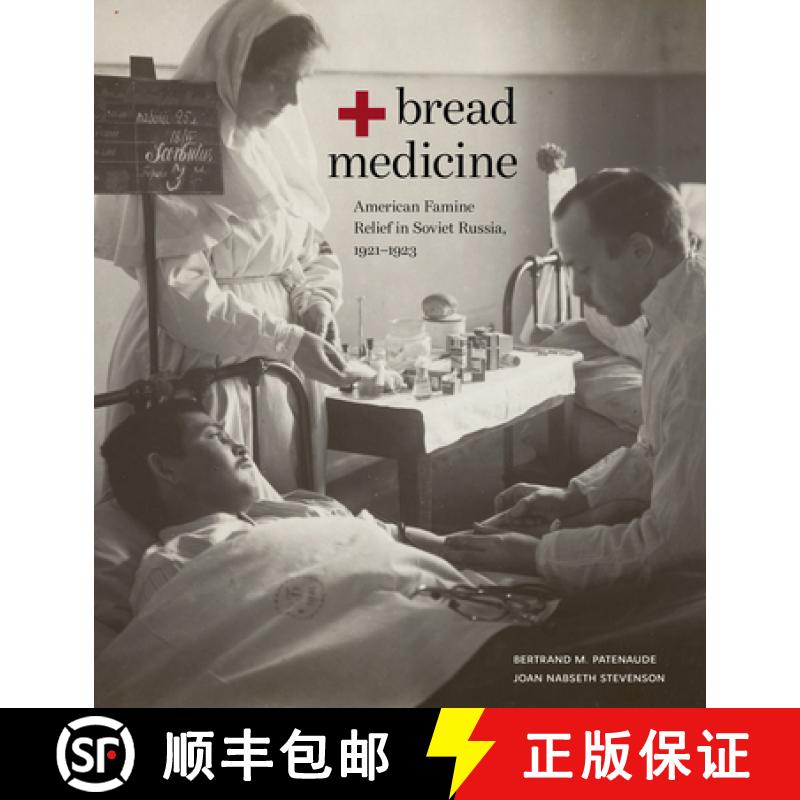 预订 Bread + Medicine: American Famine Relief in Soviet Russia, 1921-1923 [9780817925758]
