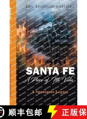 【3-4周达】Santa Fe: A Piece of 'Mi Vida': A Spaniards Legacy [9781662939044]