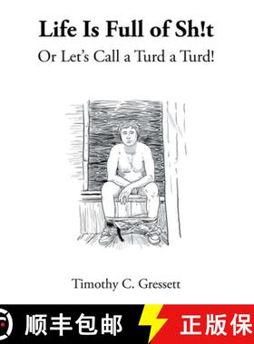【3-4周达】Life Is Full Of Sh!t Or Let's Call A Turd A Turd! [9798887319513]