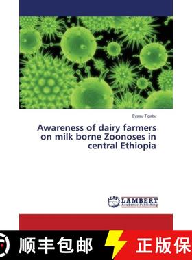 预订 Awareness of dairy farmers on milk borne Zoonoses in central Ethiopia [9783330333260]