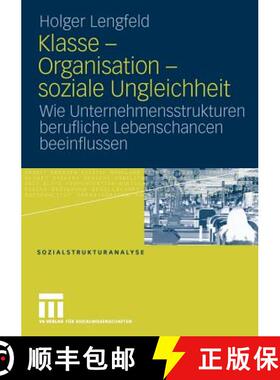 【3-4周达】Klasse - Organisation - soziale Ungleichheit : Wie Unternehmensstrukturen berufliche Leben... [9783531169651]