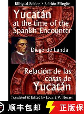 预订 Yucatan at the Time of the Spanish Encounter: Relacion de Las Cosas de Yucatan [9781939879028]