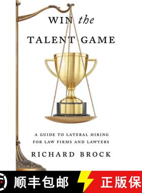 预订 Win the Talent Game: A Guide to Lateral Hiring for Law Firms and Lawyers [9781544544168]