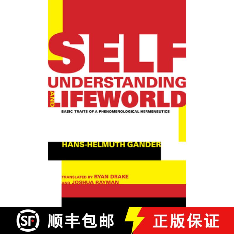 【3-4周达】Self-Understanding and Lifeworld: Basic Traits of a Phenomenological Hermeneutics [9780253025555]