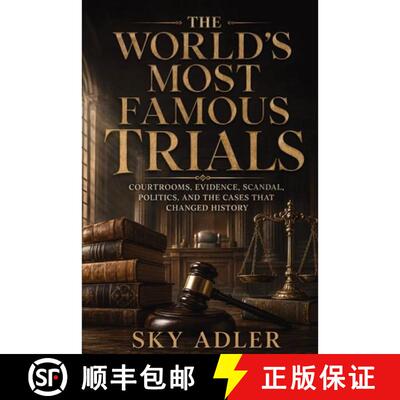 【3-4周达】The World's Most Famous Trials : Courtrooms, Evidence, Scandal, Politics, and the Cases Th... [9798901947128]