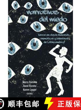 【3-4周达】Narrativas del miedo : Terror en obras literarias, cinemáticas y televisivas de Latinoam... [9781433147296]