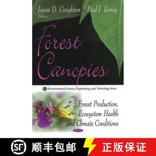 预订 Forest Canopies: Forest Production, Ecosystem Health & Climate Conditions [9781607414575]
