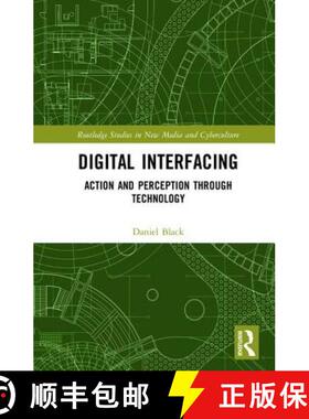 【3-4周达】Digital Interfacing: Action and Perception Through Technology [9781138353886]