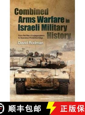 【3-4周达】Combined Arms Warfare in Israeli Military History: From the War of Independence to Operati... [9781845199807]