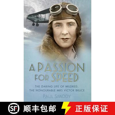 【3-4周达】A Passion for Speed: The Daring Life of Mildred, the Honourable Mrs Victor Bruce [9780750983662]