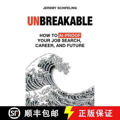 【3-4周达】Unbreakable: How to AI-Proof Your Job Search, Career, and Future [9798994518106]