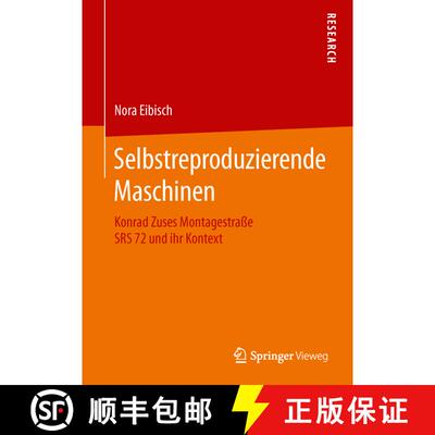 【3-4周达】精装 Selbstreproduzierende Maschinen: Konrad Zuses Montagestraße SRS 72 und ihr Kontext (... [9783658129415]
