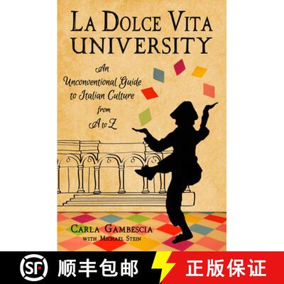 【3-4周达】La Dolce Vita University : An Unconventional Guide to Italian Culture from A to Z [9781609521318]