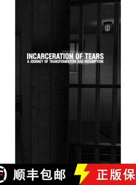 预订 Incarceration of Tears: A Journey of Transformation and Redemption [9780983596530]