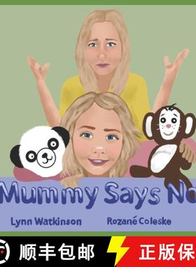 预订 Mummy Says No: A book to help children understand why those who love them most are often the one... [9781916234604]
