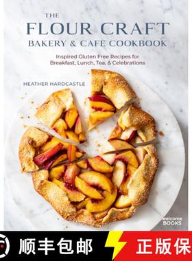 【3-4周达】The Flour Craft Bakery & Cafe Cookbook: Inspired Gluten Free Recipes for Breakfast, Lunch,... [9780789345998]