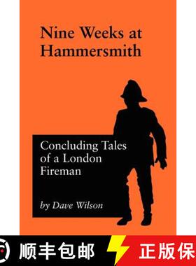 【3-4周达】Nine Weeks At Hammersmith: Concluding Tales of a London Fireman [9781905217373]